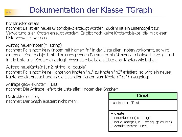 44 Dokumentation der Klasse TGraph Konstruktor create nachher: Es ist ein neues Graphobjekt erzeugt