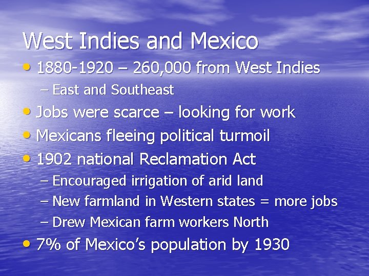 West Indies and Mexico • 1880 -1920 – 260, 000 from West Indies –