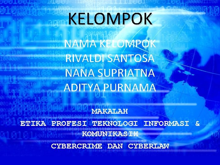 Kelompok Nama Kelompok Rivaldi Santosa Nana Supriatna Aditya