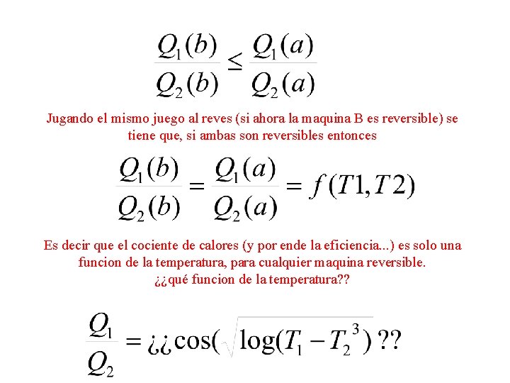 Jugando el mismo juego al reves (si ahora la maquina B es reversible) se