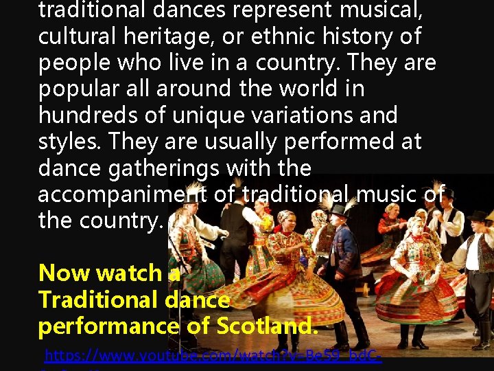 traditional dances represent musical, cultural heritage, or ethnic history of people who live in