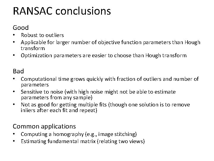 RANSAC conclusions Good • Robust to outliers • Applicable for larger number of objective