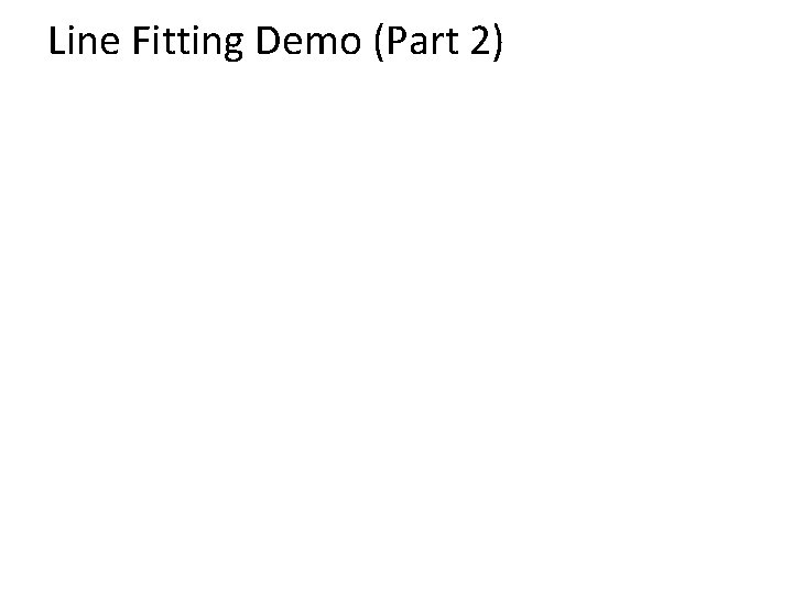 Line Fitting Demo (Part 2) 