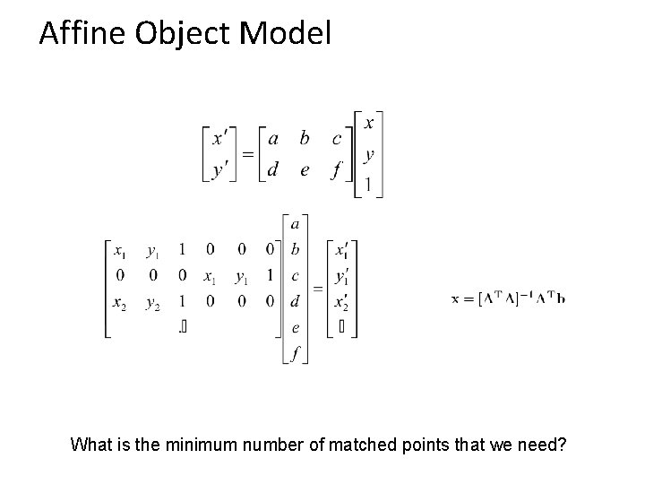 Affine Object Model What is the minimum number of matched points that we need?