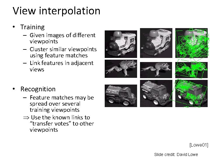 View interpolation • Training – Given images of different viewpoints – Cluster similar viewpoints