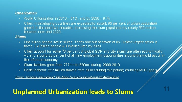 Urbanization: • World Urbanization in 2010 – 51%, and by 2030 – 61% •