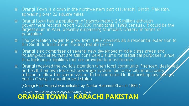  Orangi Town is a town in the northwestern part of Karachi, Sindh, Pakistan,