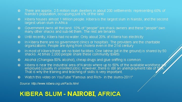  There approx. 2. 5 million slum dwellers in about 200 settlements representing 60%