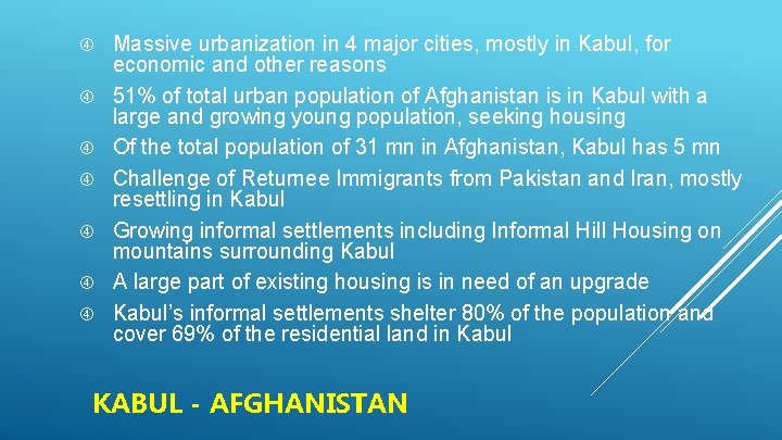  Massive urbanization in 4 major cities, mostly in Kabul, for economic and other