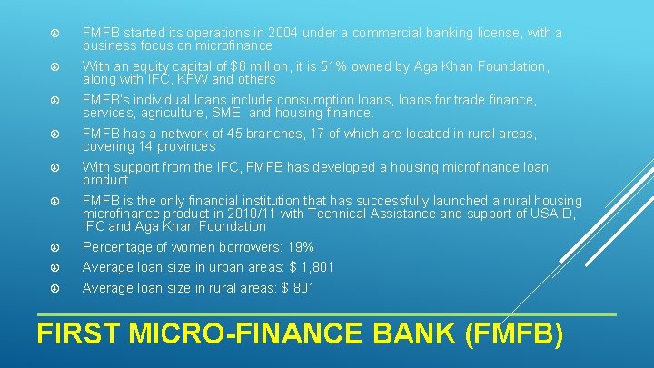  FMFB started its operations in 2004 under a commercial banking license, with a