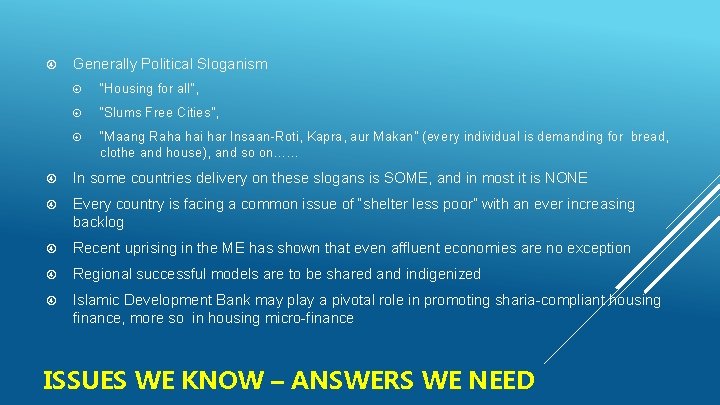  Generally Political Sloganism “Housing for all”, “Slums Free Cities”, “Maang Raha hai har