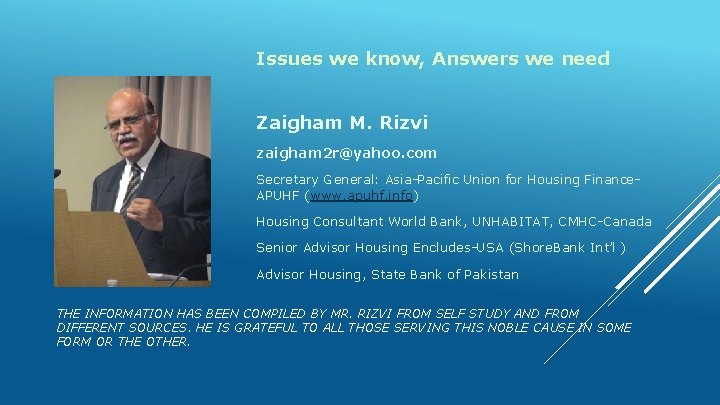 Issues we know, Answers we need Zaigham M. Rizvi zaigham 2 r@yahoo. com Secretary
