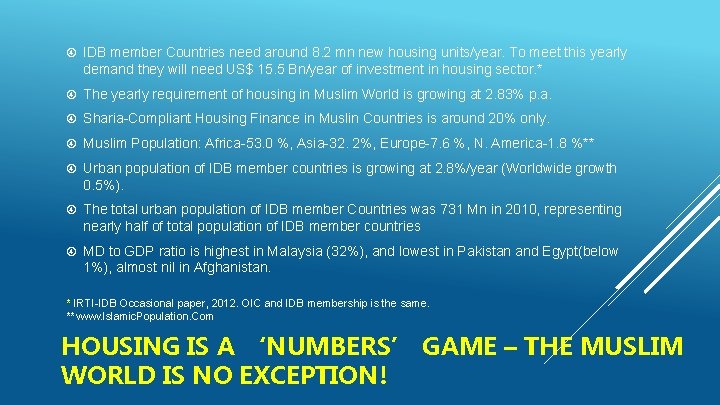  IDB member Countries need around 8. 2 mn new housing units/year. To meet