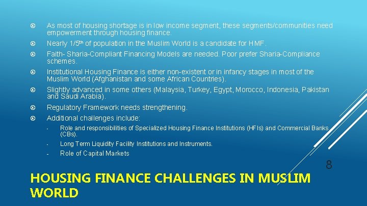  As most of housing shortage is in low income segment, these segments/communities need