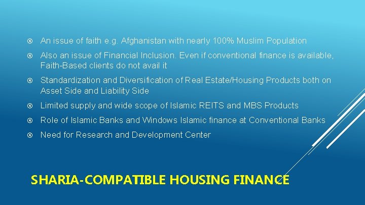  An issue of faith e. g. Afghanistan with nearly 100% Muslim Population Also