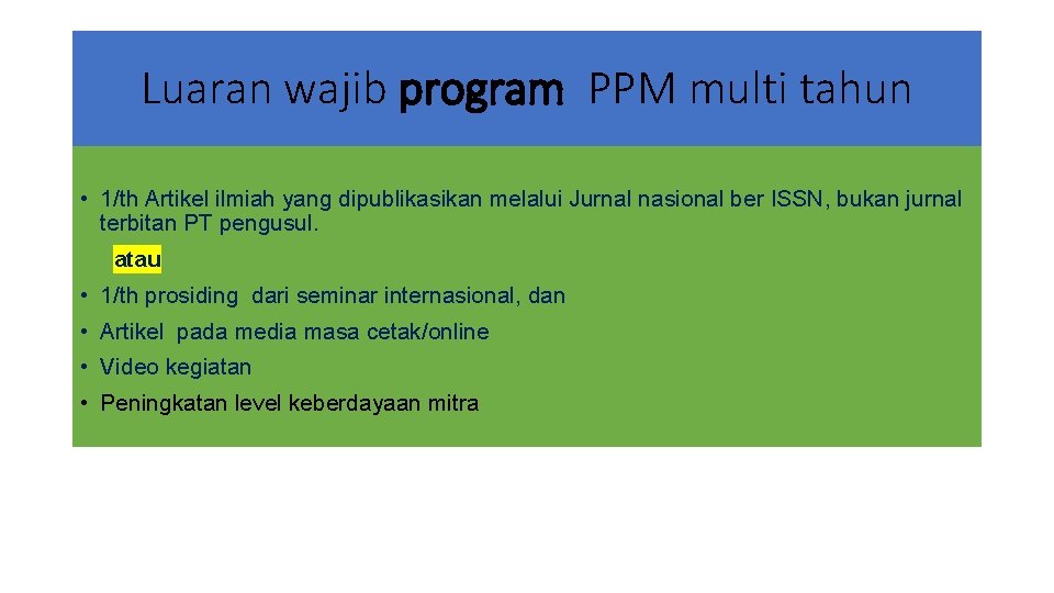 Luaran wajib program PPM multi tahun • 1/th Artikel ilmiah yang dipublikasikan melalui Jurnal