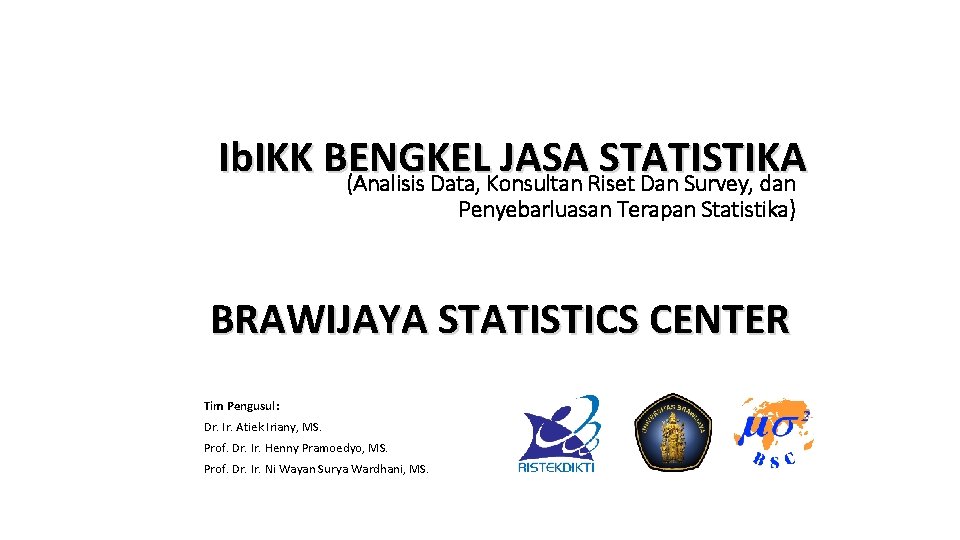 Ib. IKK BENGKEL JASA STATISTIKA (Analisis Data, Konsultan Riset Dan Survey, dan Penyebarluasan Terapan