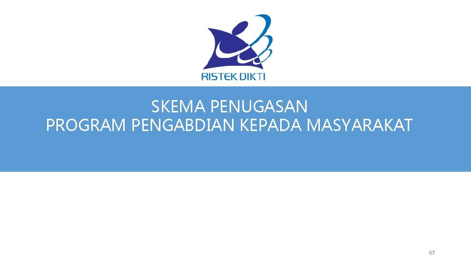 SKEMA PENUGASAN PROGRAM PENGABDIAN KEPADA MASYARAKAT 67 