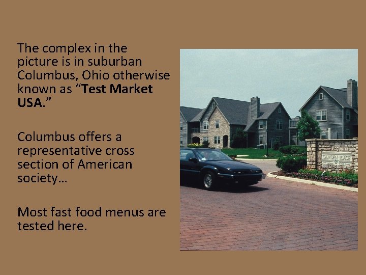 The complex in the picture is in suburban Columbus, Ohio otherwise known as “Test