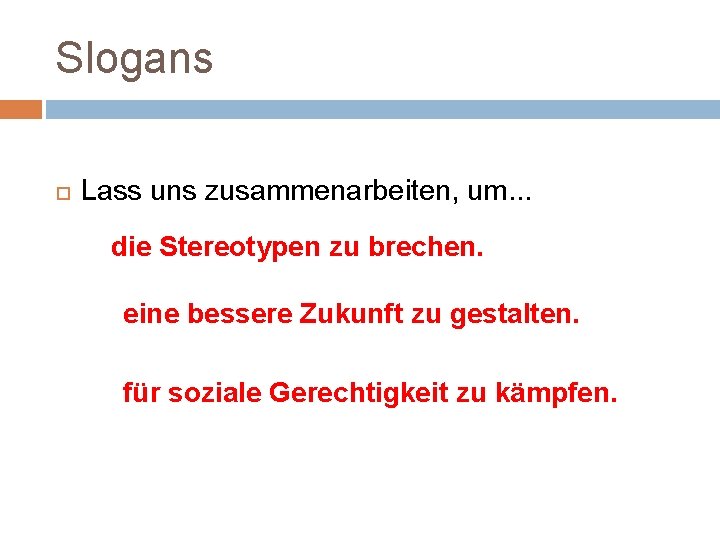 Slogans Lass uns zusammenarbeiten, um. . . die Stereotypen zu brechen. eine bessere Zukunft