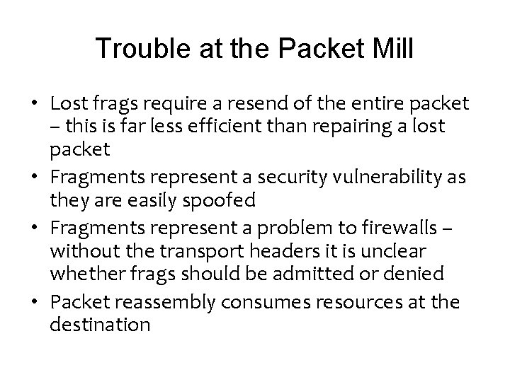 Trouble at the Packet Mill • Lost frags require a resend of the entire