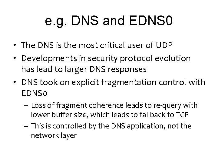 e. g. DNS and EDNS 0 • The DNS is the most critical user