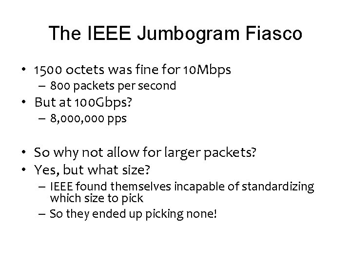 The IEEE Jumbogram Fiasco • 1500 octets was fine for 10 Mbps – 800