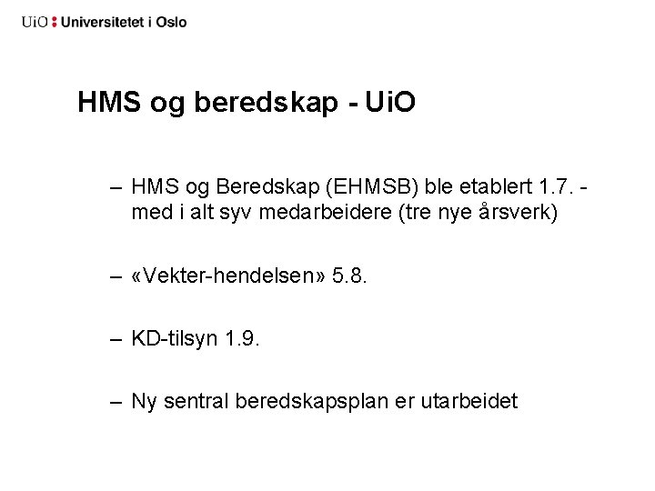 HMS og beredskap - Ui. O – HMS og Beredskap (EHMSB) ble etablert 1.