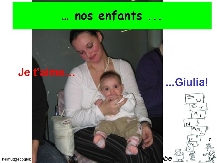 … nos enfants. . . Je t’aime… . . . Giulia! 7 