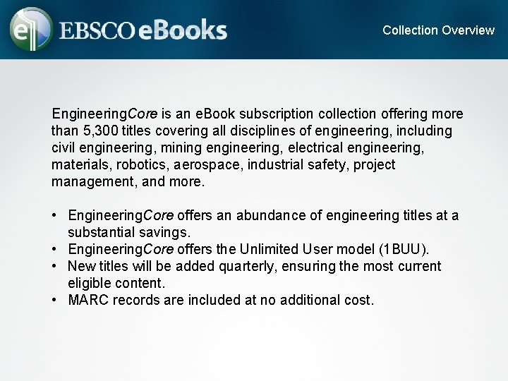 Collection Overview Engineering. Core is an e. Book subscription collection offering more than 5,