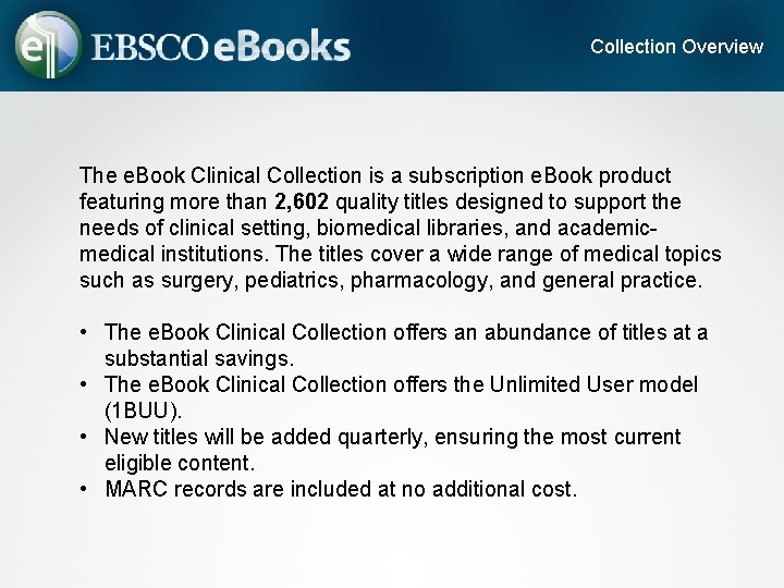 Collection Overview The e. Book Clinical Collection is a subscription e. Book product featuring