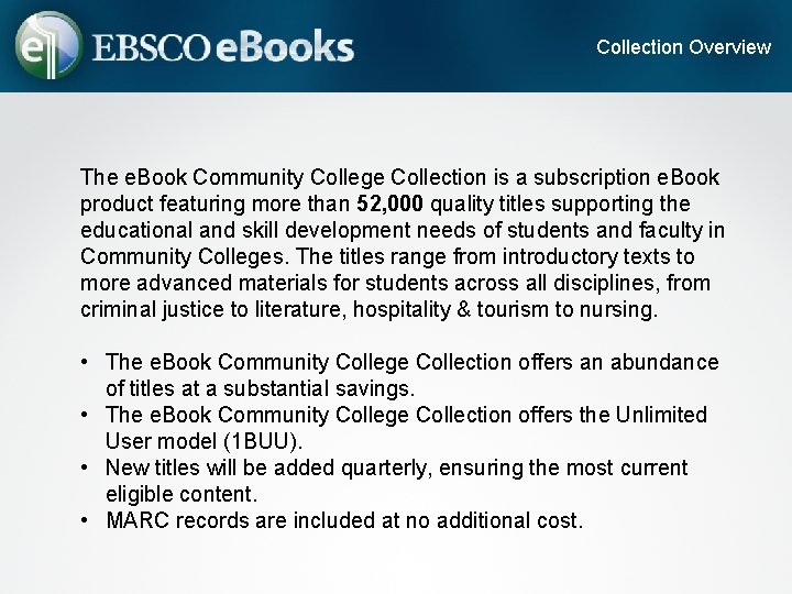 Collection Overview The e. Book Community College Collection is a subscription e. Book product