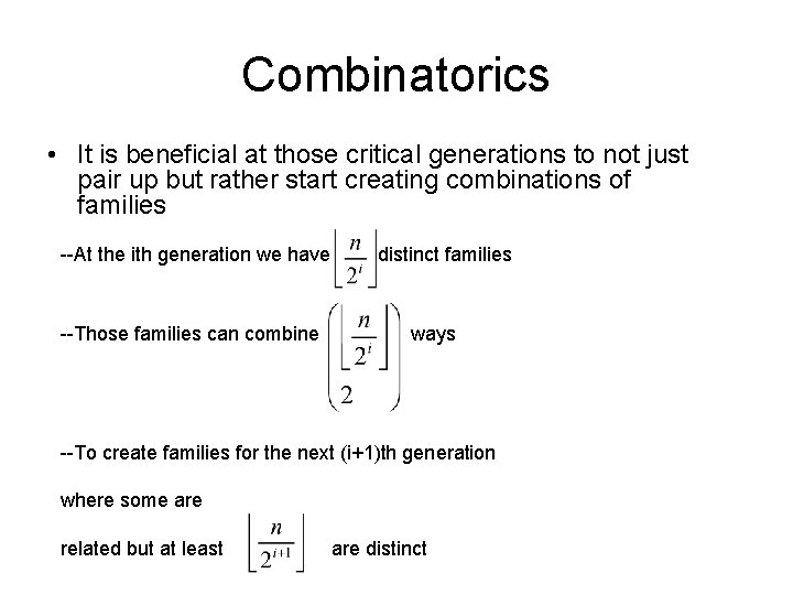 Combinatorics • It is beneficial at those critical generations to not just pair up
