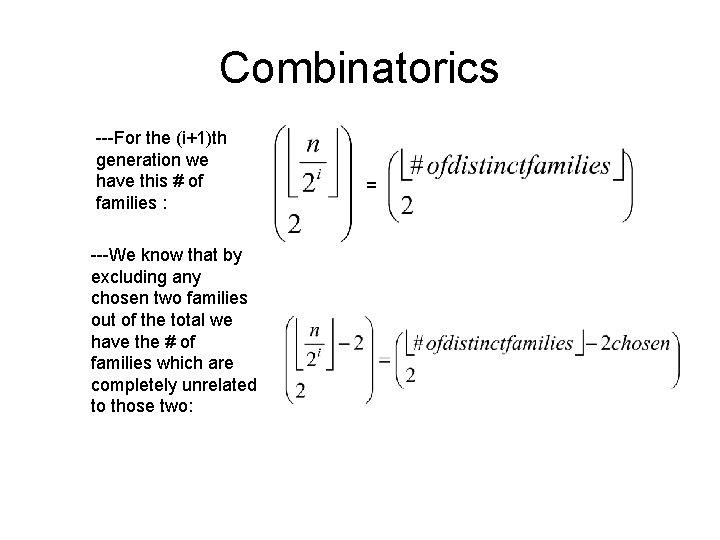 Combinatorics ---For the (i+1)th generation we have this # of families : ---We know