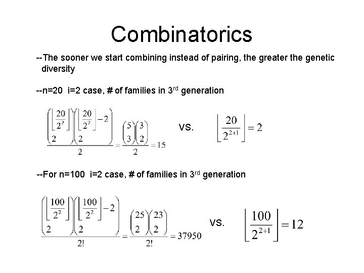 Combinatorics --The sooner we start combining instead of pairing, the greater the genetic diversity