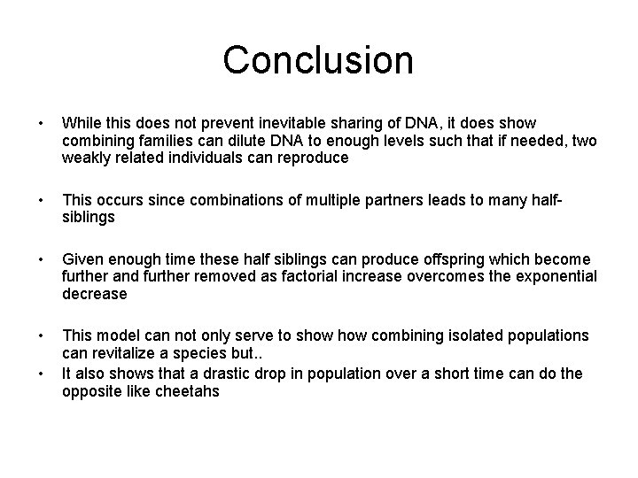 Conclusion • While this does not prevent inevitable sharing of DNA, it does show