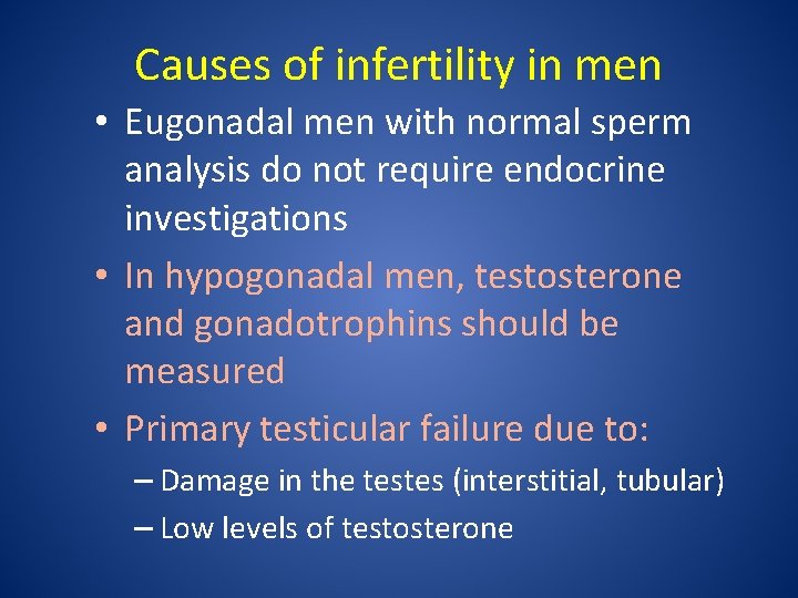 Causes of infertility in men • Eugonadal men with normal sperm analysis do not