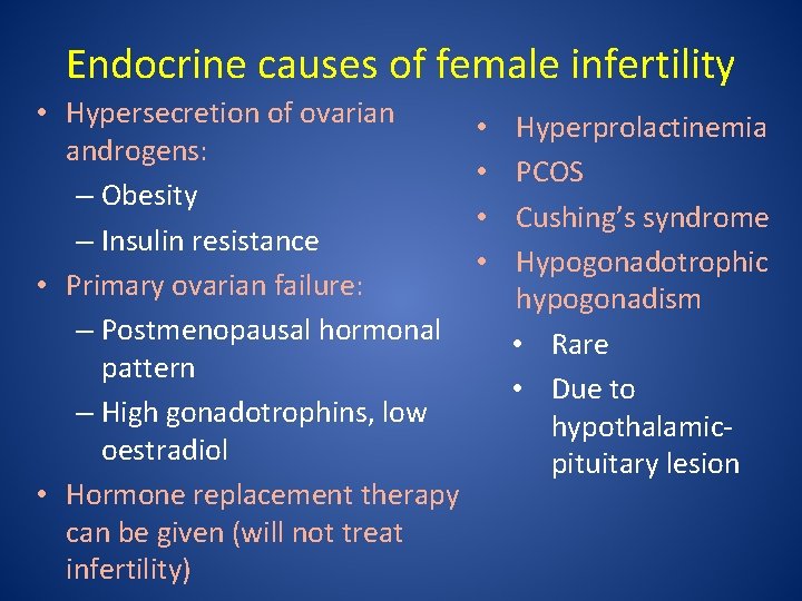 Endocrine causes of female infertility • Hypersecretion of ovarian androgens: – Obesity – Insulin