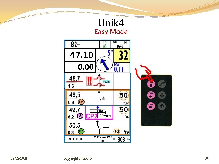 Unik 4 Easy Mode 47. 10 0. 00 08/03/2021 copyright by ERTF 10 