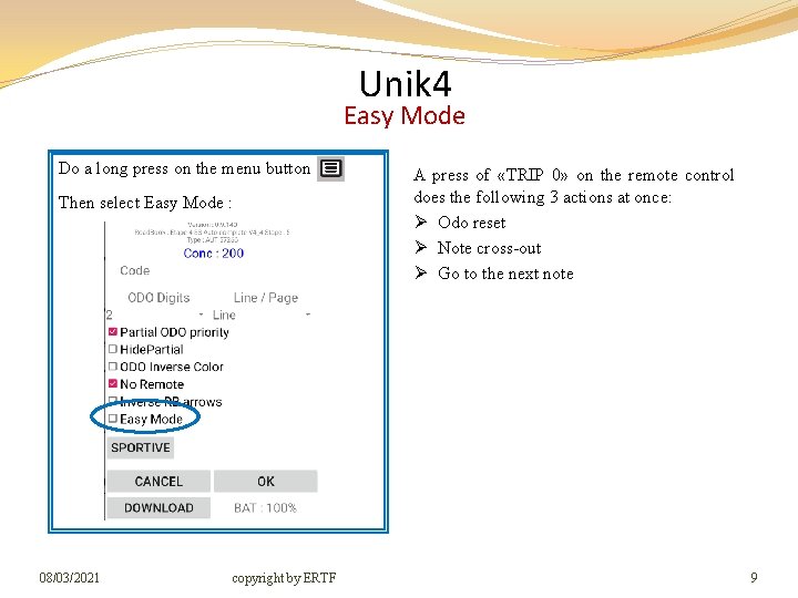 Unik 4 Easy Mode Do a long press on the menu button Then select