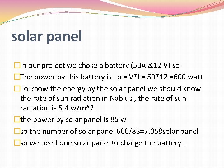 solar panel �In our project we chose a battery (50 A &12 V) so