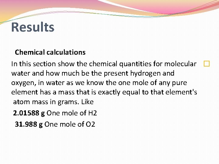 Results Chemical calculations In this section show the chemical quantities for molecular � water