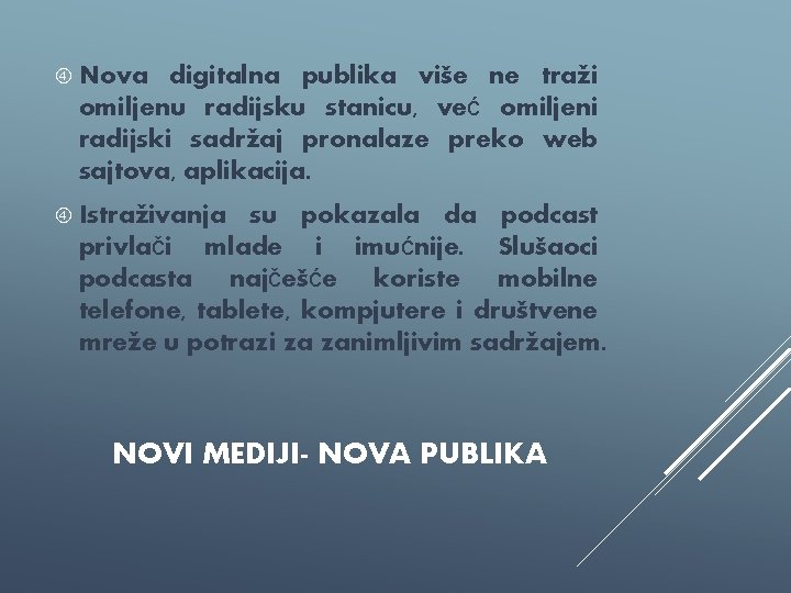  Nova digitalna publika više ne traži omiljenu radijsku stanicu, već omiljeni radijski sadržaj