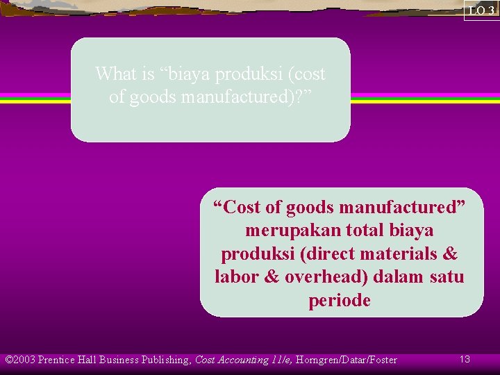 LO 3 What is “biaya produksi (cost of goods manufactured)? ” “Cost of goods