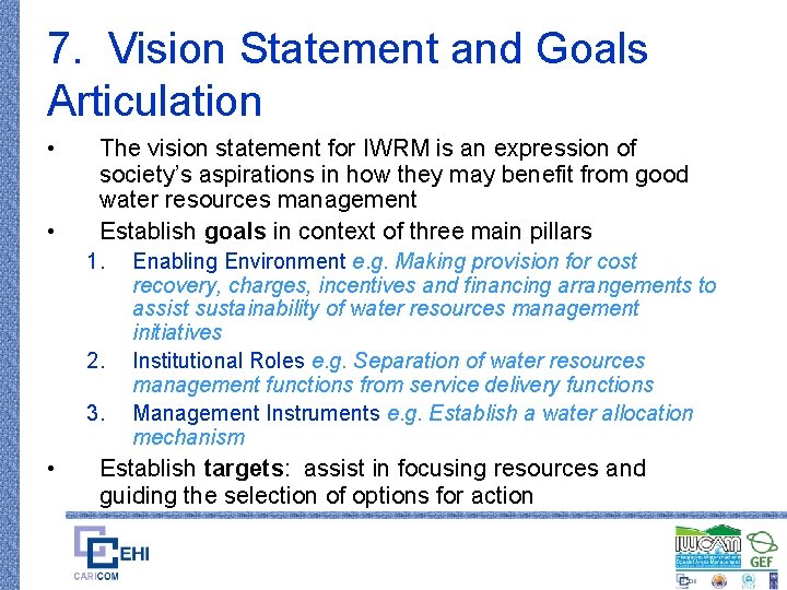 7. Vision Statement and Goals Articulation • • The vision statement for IWRM is