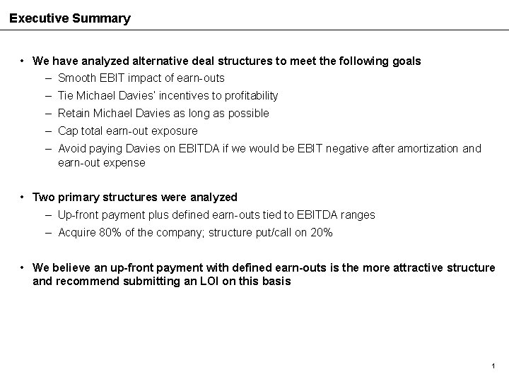 Executive Summary • We have analyzed alternative deal structures to meet the following goals