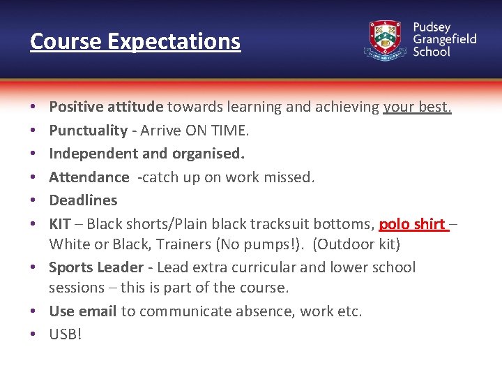 Course Expectations Positive attitude towards learning and achieving your best. Punctuality - Arrive ON