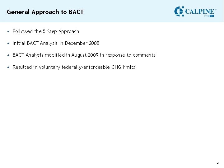 General Approach to BACT • Followed the 5 Step Approach • Initial BACT Analysis