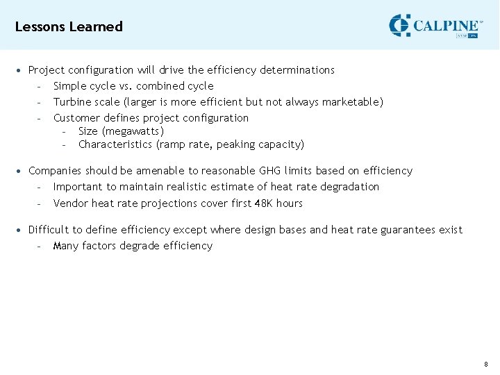 Lessons Learned • Project configuration will drive the efficiency determinations - Simple cycle vs.