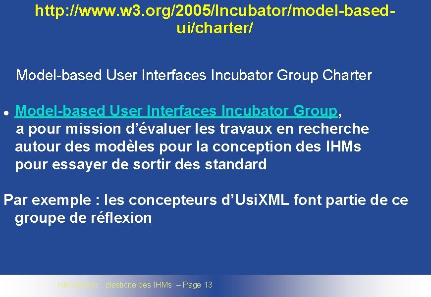 http: //www. w 3. org/2005/Incubator/model-basedui/charter/ Model-based User Interfaces Incubator Group Charter Model-based User Interfaces